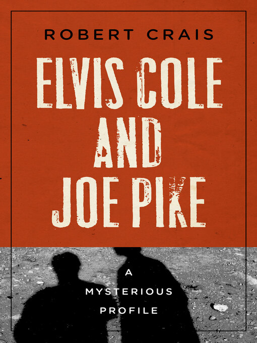 Title details for Elvis Cole and Joe Pike by Robert Crais - Available